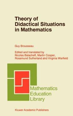 Theory of Didactical Situations in Mathematics: Didactique des Mathématiques, 1970–1990 - Guy Brousseau - cover