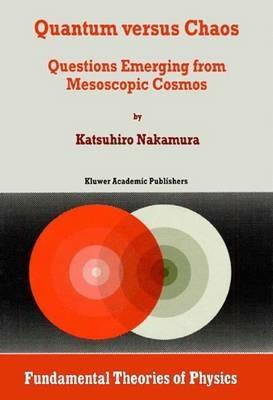 Quantum versus Chaos: Questions Emerging from Mesoscopic Cosmos - K. Nakamura - cover