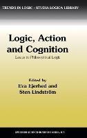 Logic, Action and Cognition: Essays in Philosophical Logic - cover
