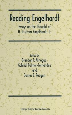 Reading Engelhardt: Essays on the Thought of H.Tristram Engelhardt, Jr. - cover