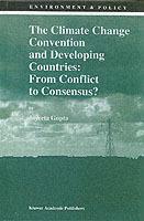 The Climate Change Convention and Developing Countries: From Conflict to Consensus? - J. Gupta - cover