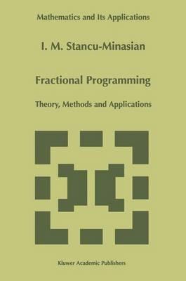 Fractional Programming: Theory, Methods and Applications - I.M. Stancu-Minasian - cover