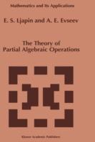The Theory of Partial Algebraic Operations - E.S. Ljapin,A.E. Evseev - cover