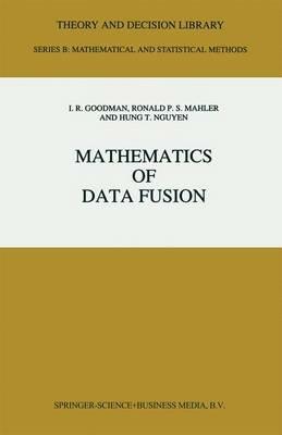 Mathematics of Data Fusion - I.R. Goodman,R.P. Mahler,Hung T. Nguyen - cover