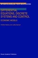 Differential Equations, Discrete Systems and Control: Economic Models