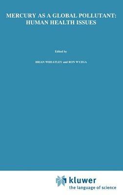 Mercury as a Global Pollutant: Human Health Issues: Fourth International Conference, August 4-8 1996,Hamburg, Germany - cover