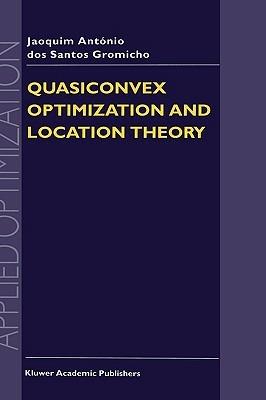 Quasiconvex Optimization and Location Theory - J.A. dos Santos Gromicho - cover