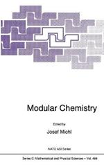 Modular Chemistry: Proceedings of the NATO Advanced Research Workshop, Aspen Lodge Near Estes Park, Colorado, USA, September 9-12, 1995