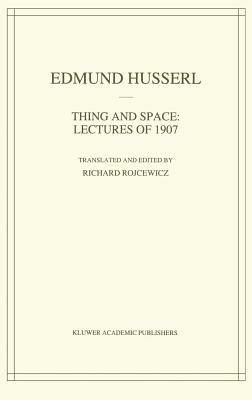 Thing and Space: Lectures of 1907 - Edmund Husserl - cover
