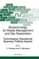 Biotechnology for Waste Management and Site Restoration: Technological, Educational, Business, Political Aspects - cover