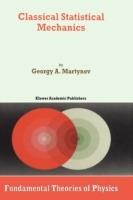 Classical Statistical Mechanics - G.A. Martynov - cover