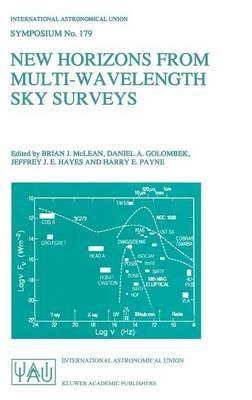 New Horizons from Multi-Wavelength Sky Surveys: Proceedings of the 179th Symposium of the International Astronomical Union, Held in Baltimore, U.S.A., August 26–30, 1996 - cover