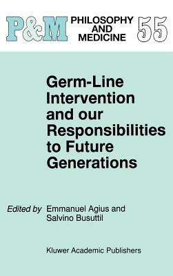 Germ-Line Intervention and Our Responsibilities to Future Generations - cover