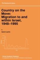 Country on the Move: Migration to and within Israel, 1948–1995 - Gabriel Lipshitz - cover