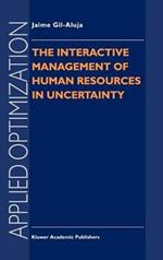 The Interactive Management of Human Resources in Uncertainty