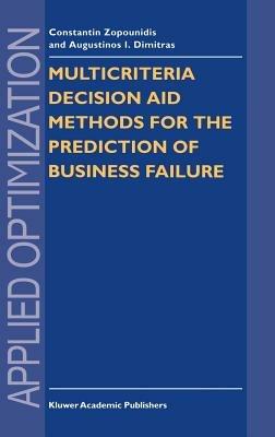 Multicriteria Decision Aid Methods for the Prediction of Business Failure - Constantin Zopounidis,Dimitra Paraschou - cover