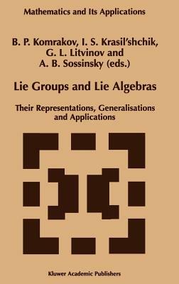 Lie Groups and Lie Algebras: Their Representations, Generalisations and Applications - cover