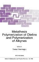 Metathesis Polymerization of Olefins and Polymerization of Alkynes: Proceedings of the NATO Advanced Study Institute on Ring-opening Metathesis Polymerization of Olefins and Polymerization of Alkynes, Akcay-Balikesir, Turkey, 3-16 September 1995 - cover
