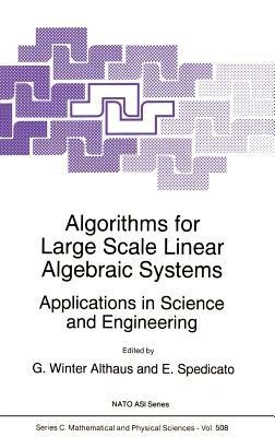 Algorithms for Large Scale Linear Algebraic Systems:: Applications in Science and Engineering - cover