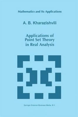 Applications of Point Set Theory in Real Analysis - A.B. Kharazishvili - cover