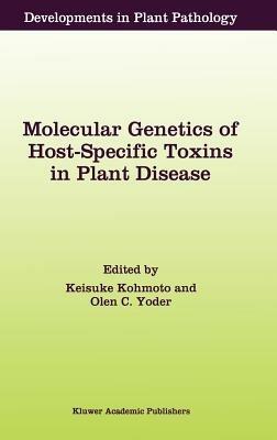 Molecular Genetics of Host-Specific Toxins in Plant Disease: Proceedings of the 3rd Tottori International Symposium on Host-Specific Toxins, Daisen, Tottori, Japan, August 24–29, 1997 - cover