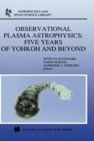 Observational Plasma Astrophysics: Five Years of Yohkoh and Beyond - cover
