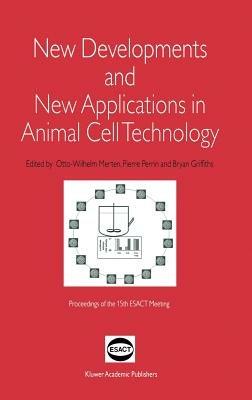 New Developments and New Applications in Animal Cell Technology: Proceedings of the 15th ESACT Meeting - cover