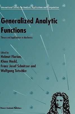 Generalized Analytic Functions: Theory and Applications to Mechanics - cover