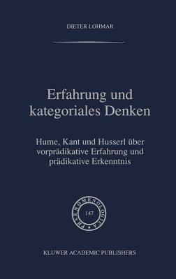 Erfahrung und Kategoriales Denken: Hume, Kant und Husserl über vorprädikative Erfahrung und prädikative Erkenntnis - Dieter Lohmar - cover