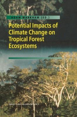 Potential Impacts of Climate Change on Tropical Forest Ecosystems - cover