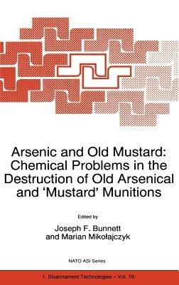 Arsenic and Old Mustard: Chemical Problems in the Destruction of Old Arsenical and `Mustard' Munitions - cover