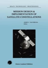 Mission Design & Implementation of Satellite Constellations: Proceedings of an International Workshop, held in Toulouse, France, November 1997 - cover