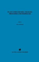 Plant-induced soil changes: Processes and feedbacks