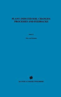 Plant-induced soil changes: Processes and feedbacks - cover