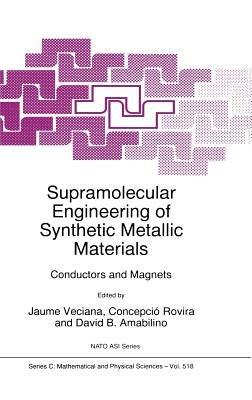 Supramolecular Engineering of Synthetic Metallic Materials: Conductors and Magnets - cover