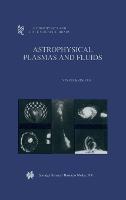 Astrophysical Plasmas and Fluids - Vinod Krishan - cover