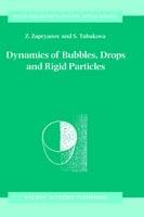 Dynamics of Bubbles, Drops and Rigid Particles - Z. Zapryanov,S. Tabakova - cover