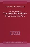 IUTAM Symposium on Nonlinear Singularities in Deformation and Flow: Proceedings of the IUTAM Symposium Held in Haifa, Israel, 17-21 March 1997 - cover