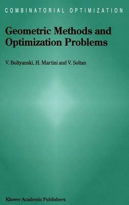 Geometric Methods and Optimization Problems - Vladimir Boltyanski,Horst Martini,V. Soltan - cover