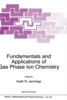 Fundamentals and Applications of Gas Phase Ion Chemistry - cover