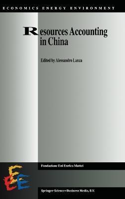 Resources Accounting in China: The FEEM/KLUWER International Series on Economics, Energy and Environment - cover