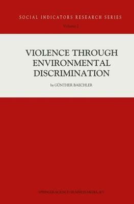 Violence Through Environmental Discrimination: Causes, Rwanda Arena, and Conflict Model - Günther Baechler - cover