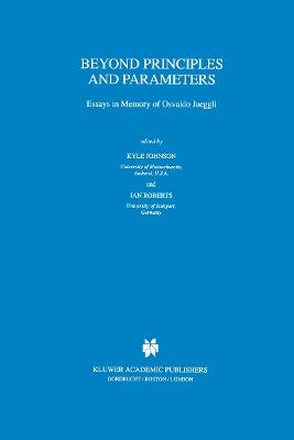 Beyond Principles and Parameters: Essays in Memory of Osvaldo Jaeggli - cover