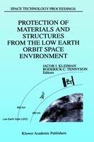 Protection of Materials and Structures from the Low Earth Orbit Space Environment: Proceedings of ICPMSE-3, Third International Space Conference, held in Toronto, Canada, April 25–26, 1996 - cover