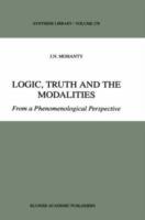 Logic, Truth and the Modalities: From a Phenomenological Perspective