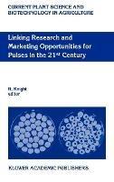 Linking Research and Marketing Opportunities for Pulses in the 21st Century: Proceedings of the Third International Food Legumes Research Conference - cover
