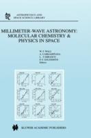 Millimeter-Wave Astronomy: Molecular Chemistry & Physics in Space: Proceedings of the 1996 INAOE Summer School of Millimeter-Wave Astronomy held at INAOE, Tonantzintla, Puebla, Mexico, 15–31 July 1996 - cover