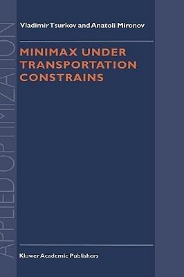 Minimax Under Transportation Constrains - Vladimir Tsurkov,A. Mironov - cover