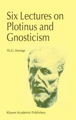 Six Lectures on Plotinus and Gnosticism