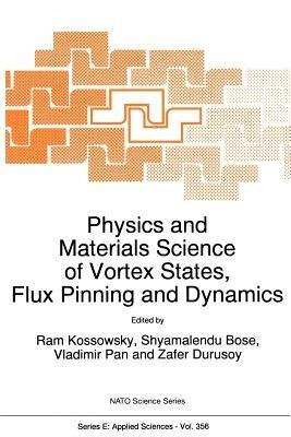 Physics and Materials Science of Vortex States, Flux Pinning and Dynamics - cover